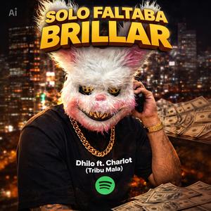 Solo Faltaba Brillar (feat. Charlot) (Explicit)
