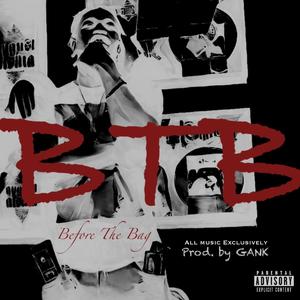 BTB (Before The Bag) [Explicit]