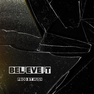 Believe It (Explicit)