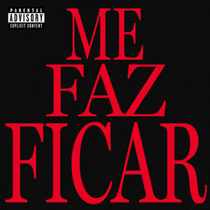 Me Faz Ficar (Explicit)