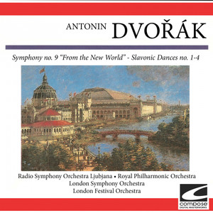 Dvorak: Symphony no. 9 "From the New World" - Slavonic Dances no. 1-4