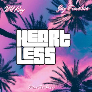 Heartless (feat. Jay Finesse) [Explicit]