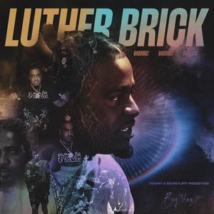 Luther Brick (Explicit)