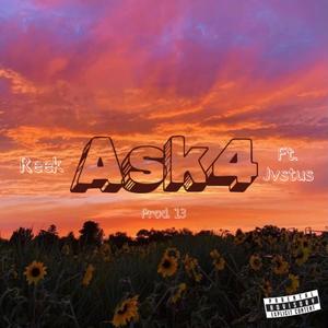 Ask 4 (feat. Jvstus)