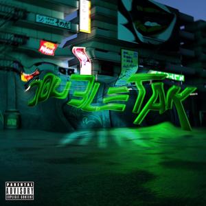 Doubletak (feat. Anton Jesus) (Explicit)