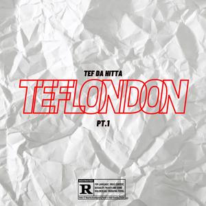 Teflondon, Pt.1 (Explicit)