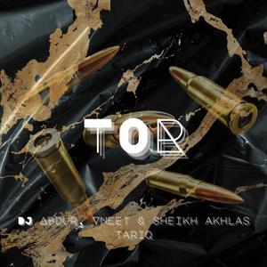 TOR (feat. Sheikh Akhlas Tariq & Vneeeet)