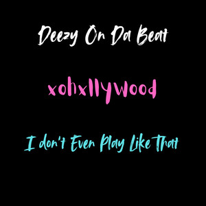 I Don't Even Play Like That (Nola Bounce Mix)