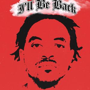 I'LL BE BACK! (Explicit)