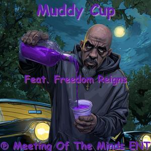 Muddy Cup (feat. Freedom Reigns) (Explicit)
