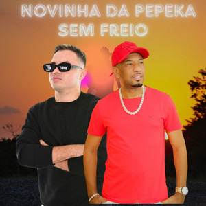 Novinha da Pepeka Sem Freio (Explicit)