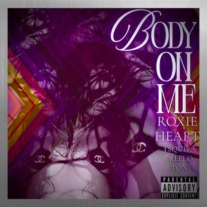 Body On Me (feat. J.Squiya, Tone & Rello) (Explicit)