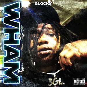 Wham (feat. Glocky) (Explicit)