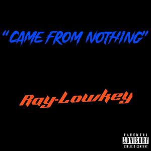 Came From Nothing (Explicit)