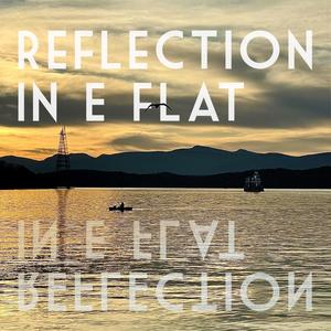 Reflection in E Flat