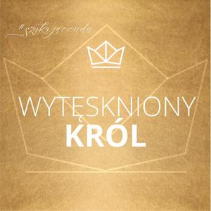 Wytęskniony Król