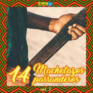 14 Machetazos Parranderos (Vol. 9)