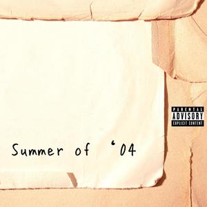 Summer of '04 (Explicit)