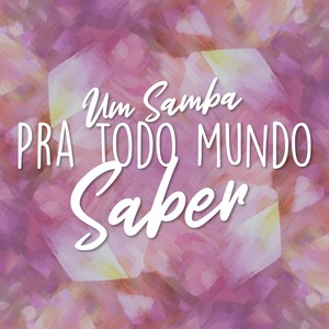 Um Samba pra Todo Mundo Saber