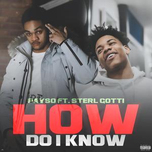 How Do I Know (feat. Sterl Gotti) (Explicit)