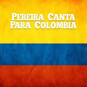 Pereira Canta para Colombia