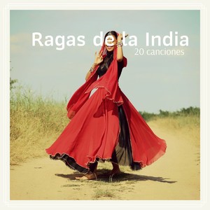 Ragas de la India 20 Canciones: Música Clásica Instrumental para Crear Ambiente de Relajación, Yoga, Meditación, Spa