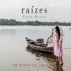 Raízes (Um Piano Na Amazônia)