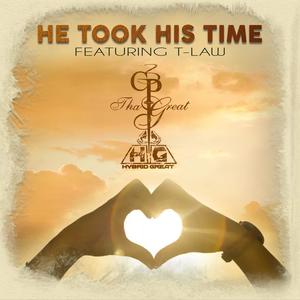 HE TOOK HIS TIME (feat. T-LAW)