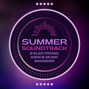 Summer Soundtrack: 8 Electronic Dance Music Bangers