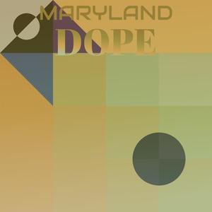 Maryland Dope