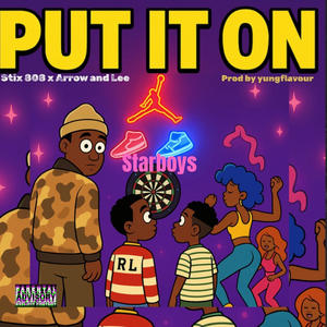 Put It On (feat. Arrow and Lee)