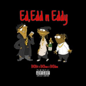 Ed Edd n Eddy (feat. BKBzae x BKBdou) (Explicit)