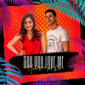 Say You Love Me(feat. Nour Dib)