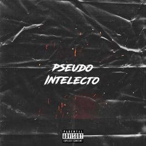 PSEUDO-INTELECTO (Explicit)