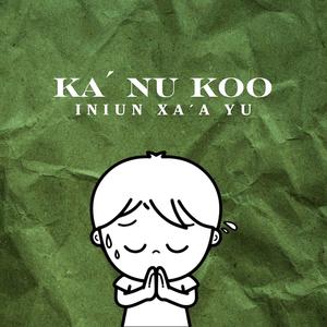KA´NU KOO INIUN XA´A YUU (feat. HERNÁN HERNANDEZ)