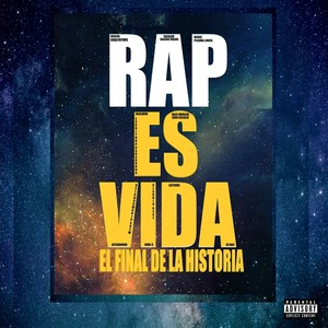 Rap Es Vida el Final de la Historia (Explicit)