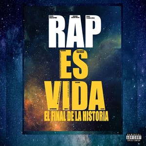 Rap Es Vida El Final De La Historia (Explicit)
