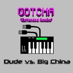 Gotcha (Extended Remix)