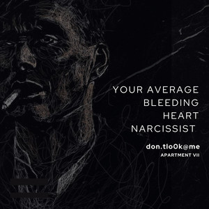 Your Average Bleeding Heart Narcissist (Explicit)