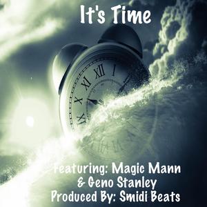 It's Time (feat. Magic Mann & Geno Stanley)