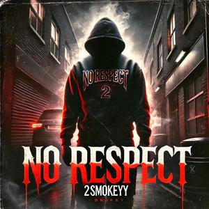 NO RESPECT (feat. LKE Productions) (Explicit)