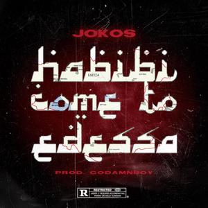 Habibi come to edessa (Explicit)