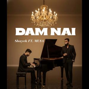 Shayek Ahamed - Dam Nai (feat. MC mu$a)