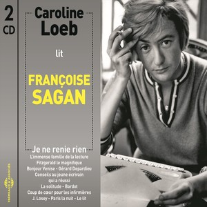 Françoise Sagan ("Je ne renie rien", suivi d'autres nouvelles et extraits)