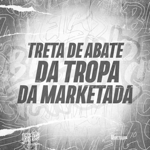 Treta de Abate da Tropa da Marketada (Explicit)