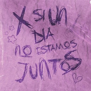 X Si un Día No Estamos Juntos