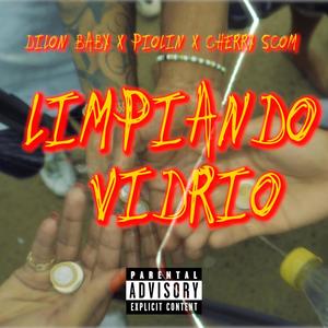 LIMPIANDO VIDRIO (feat. El Cherry Scom & El Baby R) [Explicit]