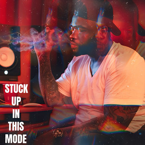 Stuck up in This Mode (Explicit)