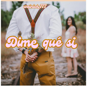 Dime Qué Si