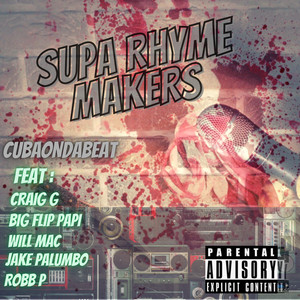 Supa Rhyme Makers (Explicit)